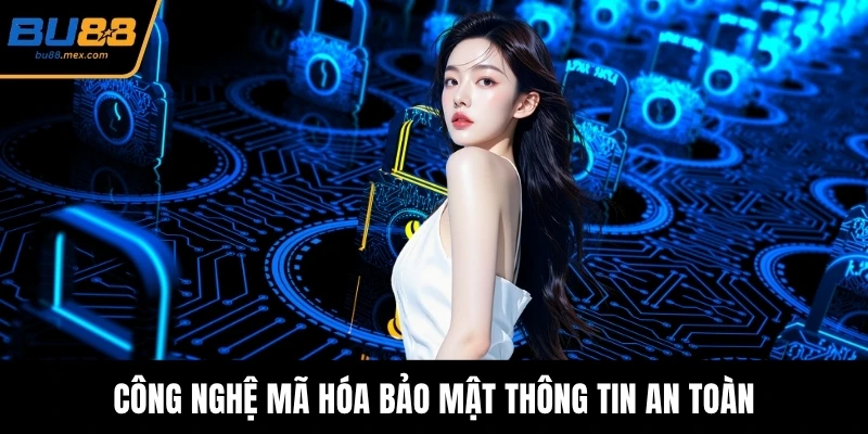 Công nghệ mã hóa bảo mật thông tin an toàn