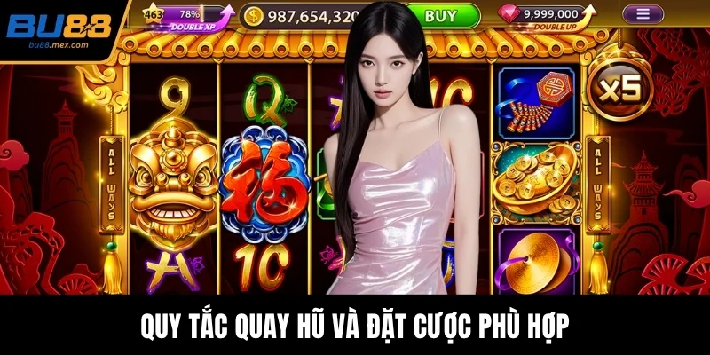 Quy tắc quay hũ và đặt cược phù hợp